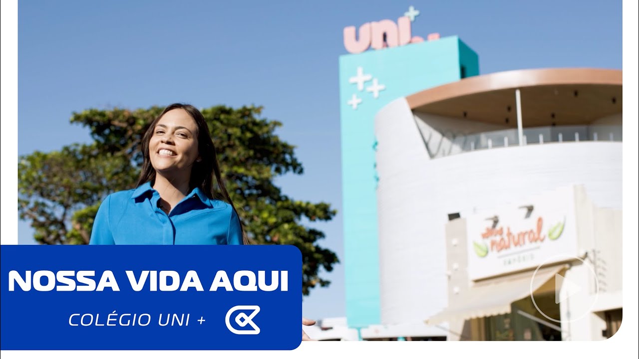 Nossa Vida Aqui - COLÉGIO UNI +